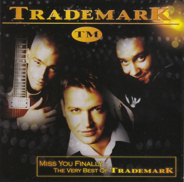 Trademark - 2002 - Miss You Finally... The Very Best Of Trademark